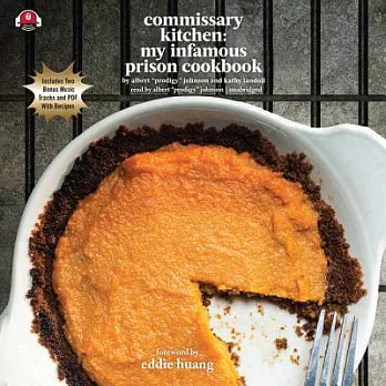 Commissary Kitchen: My Infamous Prison Cookbook, Includes Bonus Music CD and PDF with Recipes