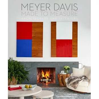 Meyer Davis Made to Measure: Architecture and Interiors