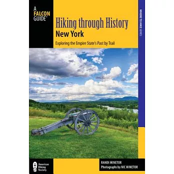 Hiking Through History New York: Exploring the Empire State’s Past by Trail from Youngstown to Montauk