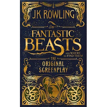 Fantastic beasts and where to find them : the original screenplay /