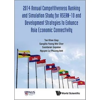 Annual Competitiveness Ranking and Simulation Study for ASEAN-10 and Development Strategies to Enhance Asia Economic Connectivity 2014
