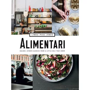 Alimentari: Salads + Other Classics from a Little Deli That Grew