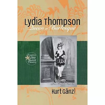 Lydia Thompson: Queen of Burlesque