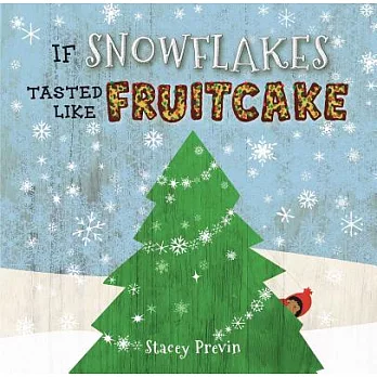 If Snowflakes Tasted Like Fruitcake