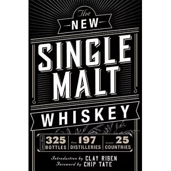 The New Single Malt Whiskey: More Than 325 Bottles from 197 Distilleries in over 25 Countries