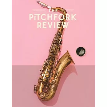 The Pitchfork Review 9, Spring 2016: The Jazz Issue