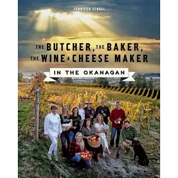 The Butcher, the Baker, the Wine & Cheese Maker in the Okanagan