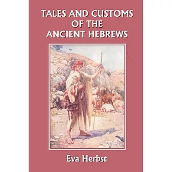 Tales and Customs of the Ancient Hebrews for Young Readers