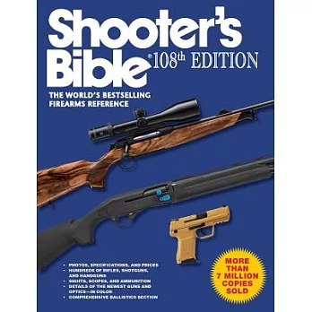 Shooter’s Bible, 108th Edition: The Worlda’s Bestselling Firearms Reference