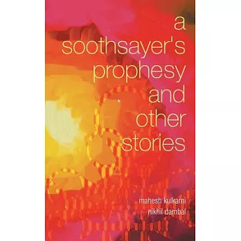 A Soothsayer’s Prophesy and Other Stories