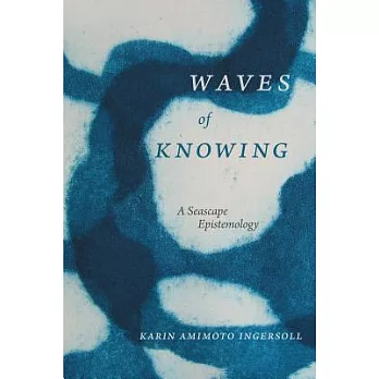 Waves of knowing : a seascape epistemology