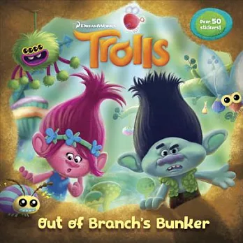 Out of Branch’s Bunker (DreamWorks Trolls) [With Stickers]