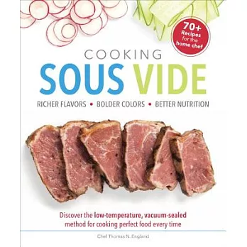Cooking Sous Vide: Richer Flavors, Bolder Colors, Better Nutrition