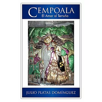 Cempoala: El Amor Al Terruño