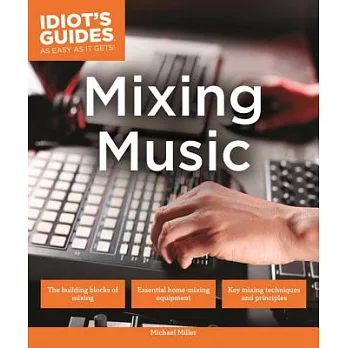 Idiot’s Guides Mixing Music