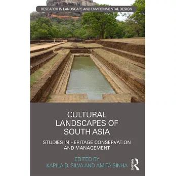 Cultural Landscapes of South Asia: Studies in Heritage Conservation and Management