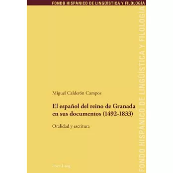 El español del reino de Granada en sus documentos 1492-1833: Oralidad y escritura