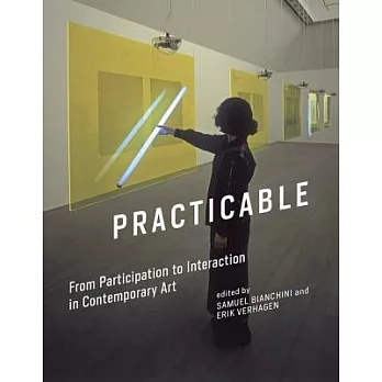 Practicable: From Participation to Interaction in Contemporary Art