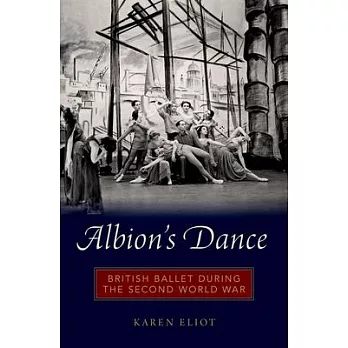 Albion’s Dance: British Ballet During the Second World War