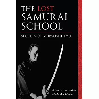 The Lost Samurai School: Secrets of Mubyoshi Ryu