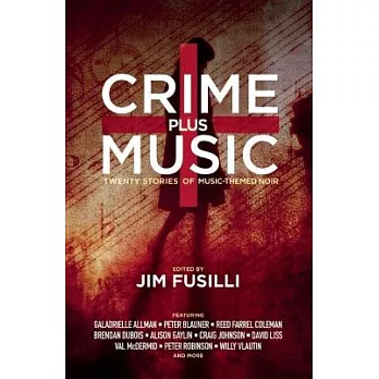 Crime Plus Music: Twenty Stories of Music-Themed Noir