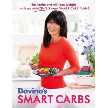 Davina’s Smart Carbs: Eat Carbs and Still Lose Weight With My Amazing 5 Week Smart Carb Plan!