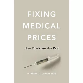 Fixing Medical Prices: How Physicians Are Paid