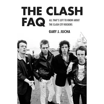 The Clash Faq: All That’s Left to Know About the Clash City Rockers