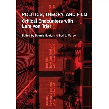 Politics, Theory, and Film: Critical Encounters with Lars Von Trier