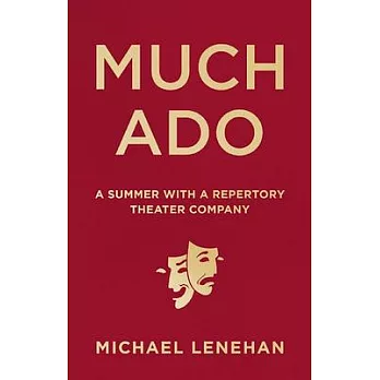 Much Ado: A Summer With a Repertory Theater Company