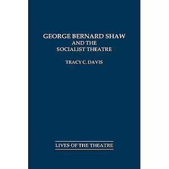 George Bernard Shaw and the Socialist Theatre