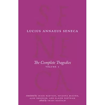 The Complete Tragedies, Volume 1: Medea, the Phoenician Women, Phaedra, the Trojan Women, Octavia