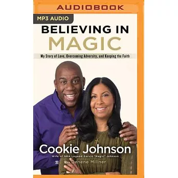 Believing in Magic: My Story of Love, Overcoming Adversity, and Keeping the Faith