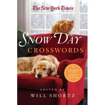The New York Times Snow Day Crosswords: 75 Light and Easy Puzzles