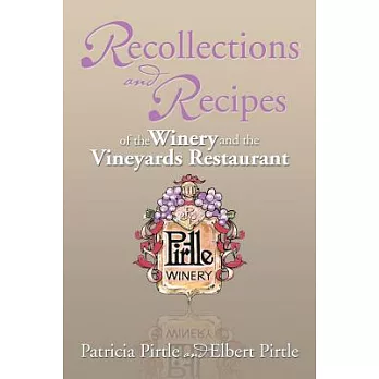 Recollections and Recipes of the Winery and the Vineyards Restaurant