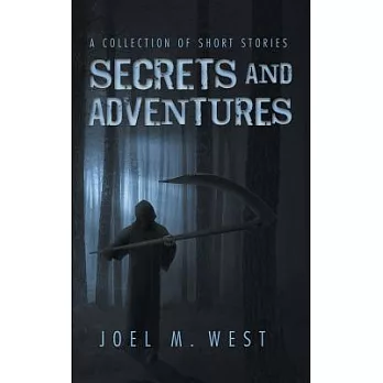 Secrets and Adventures: A Collection of Short Stories