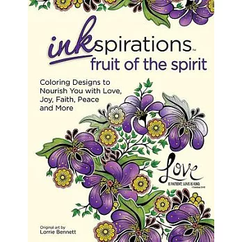 Inkspirations Fruit of the Spirit Adult Coloring Book: Coloring Designs to Nourish Your Faith With Love, Peace, Joy, Kindness &