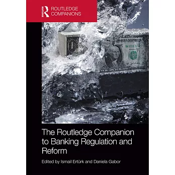 The Routledge Companion to Banking Regulation and Reform