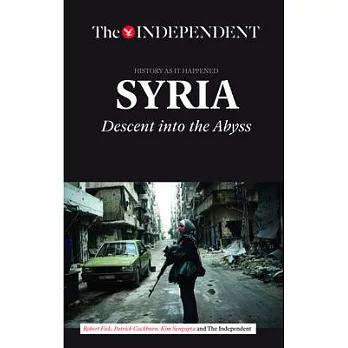 Syria: Descent into the Abyss