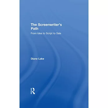 The Screenwriter’s Path: From Idea to Script to Sale