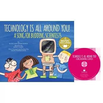 Technology is all around you! : a song for budding scientists /