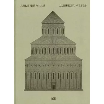 Claudio Gobbi: Arménie Ville - a Visual Essay on Armenian Architecture