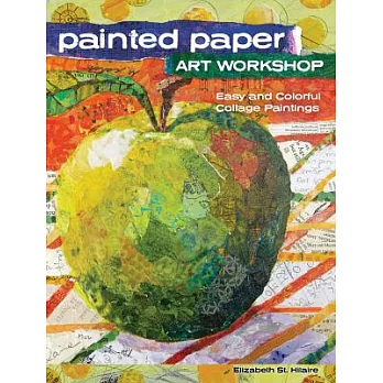 Painted Paper Art Workshop: Easy and Colorful Collage Paintings