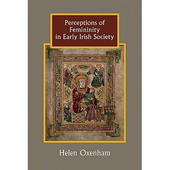 Perceptions of Femininity in Early Irish Society