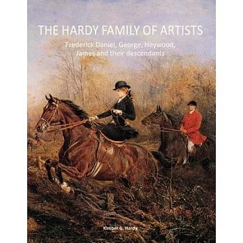 The Hardy Family of Artists: Frederick Daniel, George, Heywood, James and their descendants