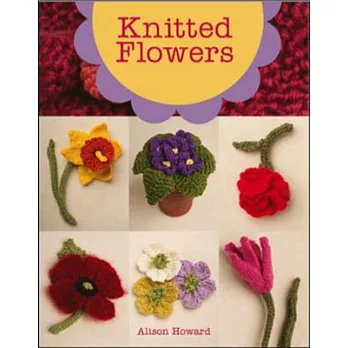 Knitted Flowers: 22 Projects to Make