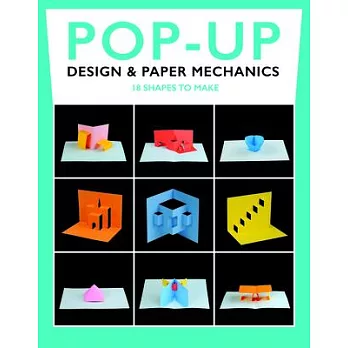 Pop-up Design & Paper Mechanics: 18 Shapes to Make