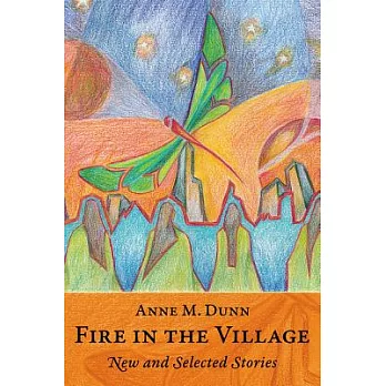 Fire in the Village: New and Selected Stories