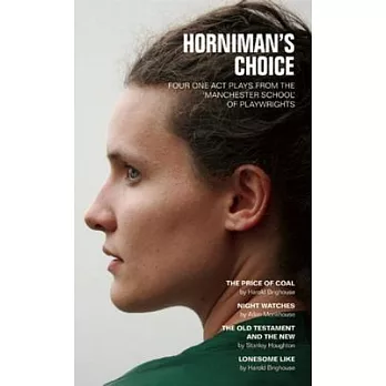 Horniman’s Choice: Four One-Act Plays from the Manchester School of Playwrights