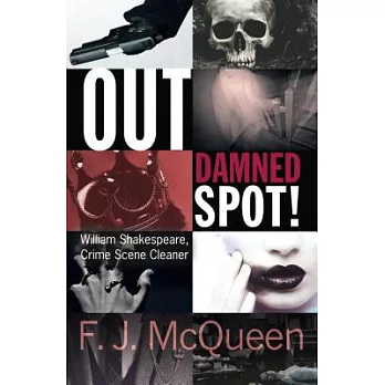 Out Damned Spot!: William Shakespeare, Crime Scene Cleaner